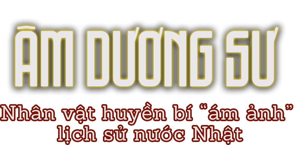 Âm dương sư nhân vậy huyển bí ám ảnh trong lích sử nước nhật